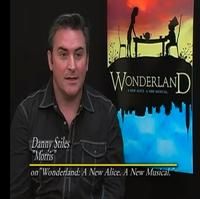 STAGE TUBE: Danny Stiles Talks WONDERLAND Video